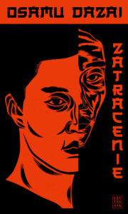 Tytuł: Zatracenie
Autor: Osamu Dazai
Wydawnictwo: Czytelnik
Formaty: EPUB, MOBI