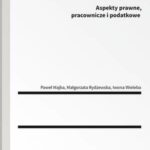 Tytuł: Zatrudnianie cudzoziemców. Aspekty prawne, pracownicze i podatkowe
Autor: Paweł Majka, Iwona Gęsicka, Małgorzata Rydzewska
Wydawnictwo: Wolters Kluwer
Formaty: PDF