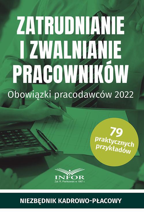 Tytuł: Zatrudnianie i zwalnianie pracowników Obowiązki pracodawców 2022
Autor: Praca zbiorowa
Wydawnictwo: Infor
Formaty: PDF