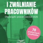 Tytuł: Zatrudnianie i zwalnianie pracowników .Obowiązki pracodawców 2026
Autor: Praca zbiorowa
Wydawnictwo: Infor
Formaty: PDF