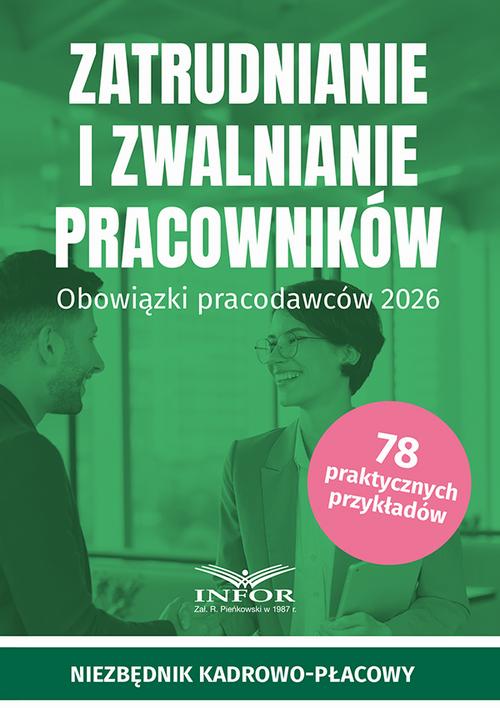 Tytuł: Zatrudnianie i zwalnianie pracowników .Obowiązki pracodawców 2026
Autor: Praca zbiorowa
Wydawnictwo: Infor
Formaty: PDF
