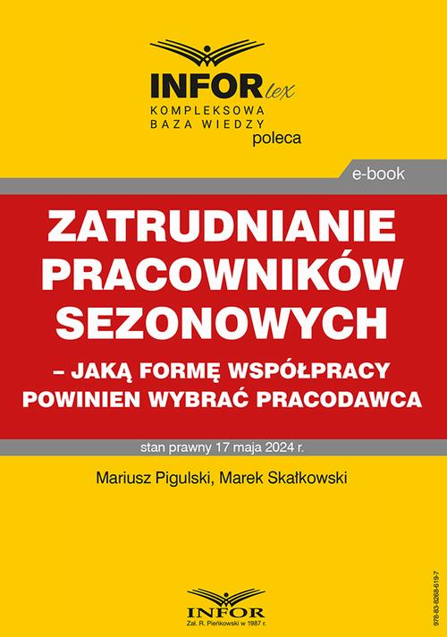 Tytuł: Zatrudnianie pracowników sezonowych – jaką formę współpracy powinien wybrać pracodawca
Autor: Mariusz Pigulski, Marek Skałkowski
Wydawnictwo: Infor
Formaty: PDF