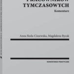 Tytuł: Zatrudnianie pracowników tymczasowych. Komentarz
Autor: Magdalena Barbara Rycak, Anna Reda-Ciszewska
Wydawnictwo: Wolters Kluwer
Formaty: PDF