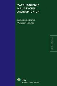 Tytuł: Zatrudnienie nauczycieli akademickich
Autor: Walerian Sanetra
Wydawnictwo: Wolters Kluwer
Formaty: PDF