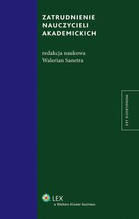 Tytuł: Zatrudnienie nauczycieli akademickich
Autor: Walerian Sanetra
Wydawnictwo: Wolters Kluwer
Formaty: PDF