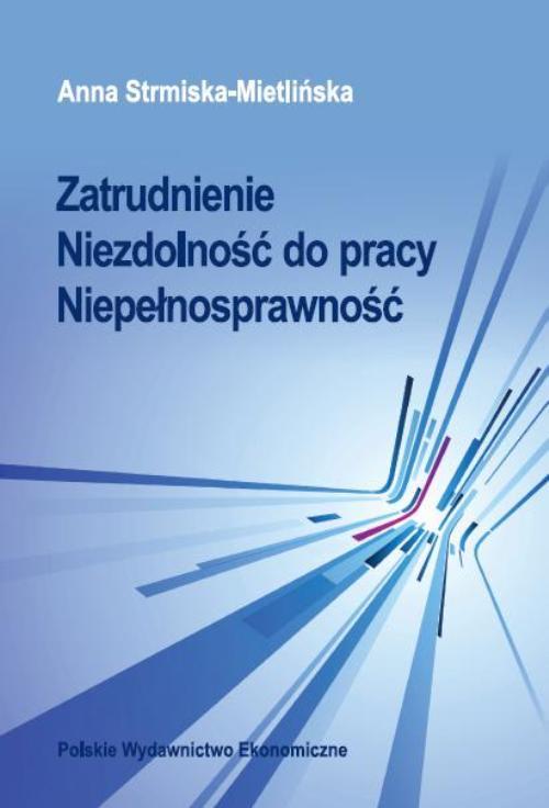 Tytuł: Zatrudnienie Niezdolność do pracy Niepełnosprawność
Autor: Anna Strmiska-Mietlińska
Wydawnictwo: PWE
Formaty: PDF