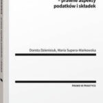 Tytuł: Zatrudnienie - prawne aspekty podatków i składek
Autor: Dorota Dzienisiuk, Maria Supera-Markowska
Wydawnictwo: Wolters Kluwer
Formaty: PDF