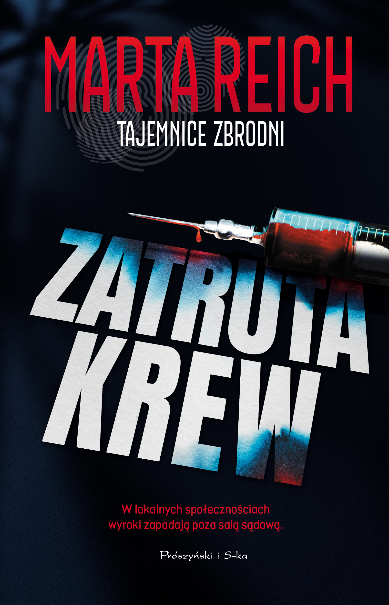 Tytuł: Zatruta krew
Autor: Marta Reich
Wydawnictwo: Prószyński Media
Formaty: EPUB, MOBI