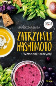 Tytuł: Zatrzymaj hashimoto
Autor: Marek Zaremba
Wydawnictwo: Pascal e-booki
Formaty: EPUB, MOBI