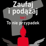 Zaufaj i podążaj. Tm I To nie przypadek — okładka e-booka