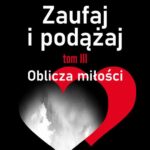 Zaufaj i podążaj. Tom III Oblicza miłości — okładka e-booka