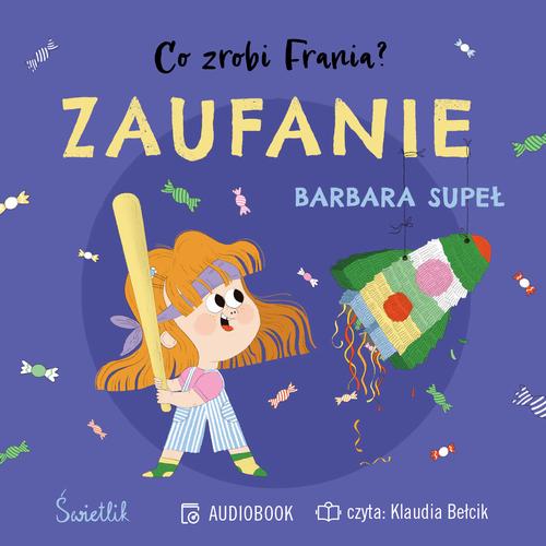 Tytuł: Zaufanie. Co zrobi Frania? Tom 7
Autor: Barbara Supeł
Wydawnictwo: Świetlik
Formaty: MP3
