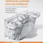 Tytuł: Zaufanie do systemów sztucznej inteligencji
Autor: Marek Jakubiak, Paweł Stacewicz
Wydawnictwo: Oficyna Wydawnicza Politechniki Warszawskiej
Formaty: PDF