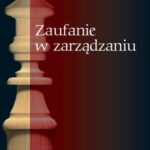 Tytuł: Zaufanie w zarządzaniu
Autor: Joanna Paliszkiewicz
Wydawnictwo: Wydawnictwo Naukowe PWN
Formaty: EPUB, MOBI