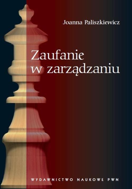 Tytuł: Zaufanie w zarządzaniu
Autor: Joanna Paliszkiewicz
Wydawnictwo: Wydawnictwo Naukowe PWN
Formaty: EPUB, MOBI
