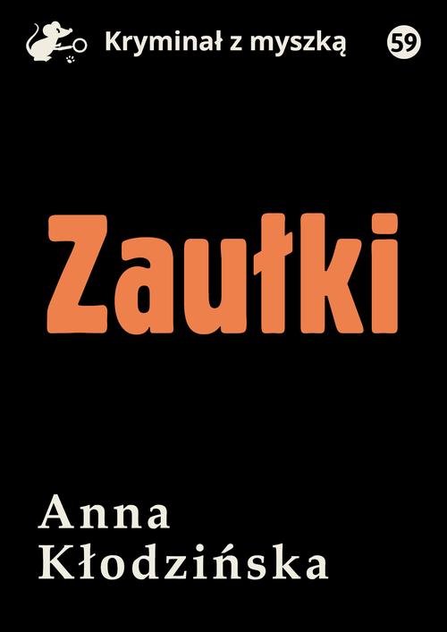 Tytuł: Zaułki
Autor: Anna Kłodzińska
Wydawnictwo: Estymator
Formaty: EPUB, PDF, MOBI