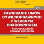 Tytuł: Zawieranie umów cywilnoprawnych z własnym pracownikiem - dopuszczalność i zasady rozliczeń
Autor: Mariusz Pigulski
Wydawnictwo: Infor
Formaty: PDF