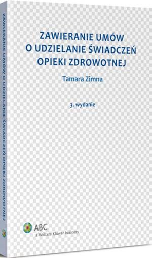 Tytuł: Zawieranie umów o udzielanie świadczeń opieki zdrowotnej
Autor: Tamara Zimna
Wydawnictwo: Wolters Kluwer
Formaty: PDF