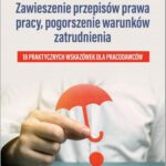 Tytuł: Zawieszenie przepisów prawa pracy, pogorszenie warunków zatrudnienia - 18 PRAKTYCZNYCH WSKAZÓWEK DLA PRACODAWCÓW
Autor: Rafał Krawczyk
Wydawnictwo: Wiedza i Praktyka
Formaty: PDF