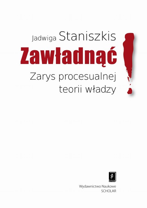 Zawładnąć Zarys procesualnej teorii władzy — okładka e-booka