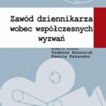 Tytuł: Zawód dziennikarza wobec współczesnych wyzwań
Autor: Tadeusz Kononiuk, Ksenia Kakareko
Wydawnictwo: Aspra
Formaty: PDF