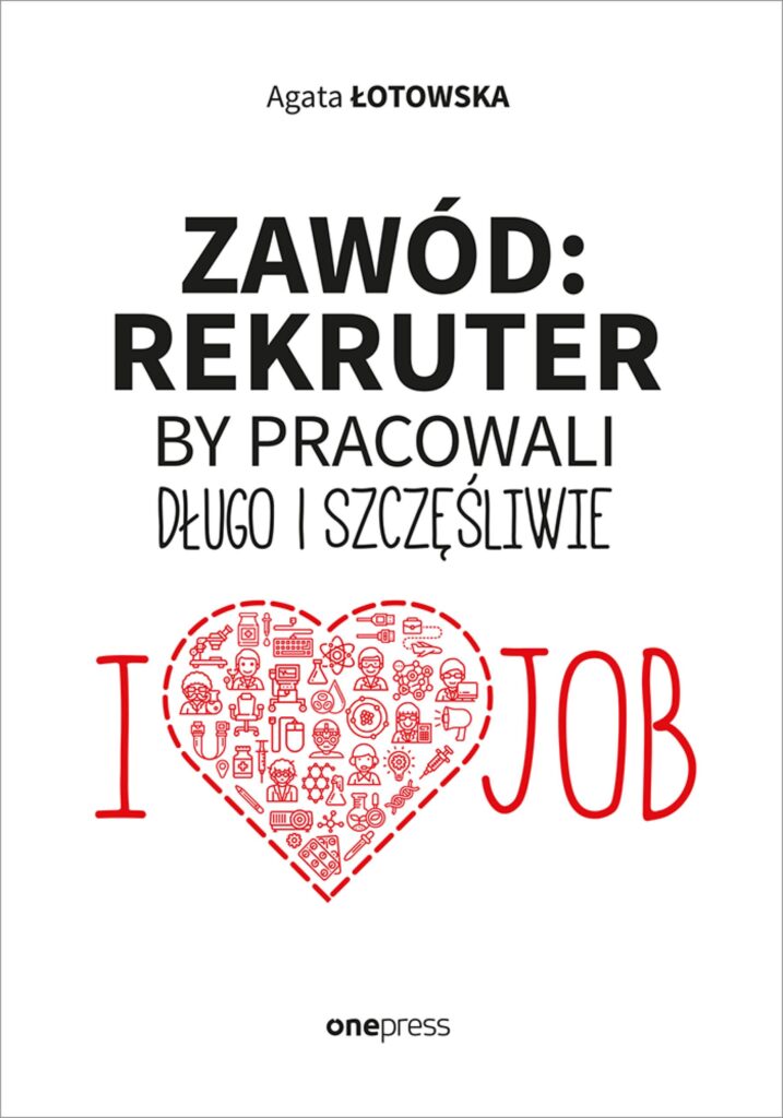 Zawód: rekruter. By pracowali długo i szczęśliwie — okładka
