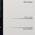 Tytuł: Zawodowy egzamin prawniczy. Prawo karne
Autor: Mateusz Woiński
Wydawnictwo: Wolters Kluwer
Formaty: PDF