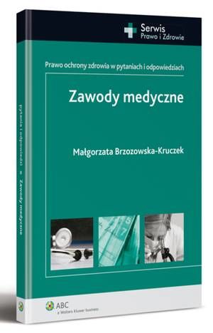 Tytuł: Zawody medyczne. Prawo ochrony zdrowia w pytaniach i odpowiedziach
Autor: Małgorzata Brzozowska-Kruczek
Wydawnictwo: Wolters Kluwer
Formaty: PDF