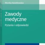 Tytuł: Zawody medyczne. Pytania i odpowiedzi
Autor: Monika Kwiatkowska
Wydawnictwo: Wolters Kluwer
Formaty: PDF