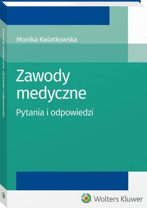 Tytuł: Zawody medyczne. Pytania i odpowiedzi
Autor: Monika Kwiatkowska
Wydawnictwo: Wolters Kluwer
Formaty: PDF