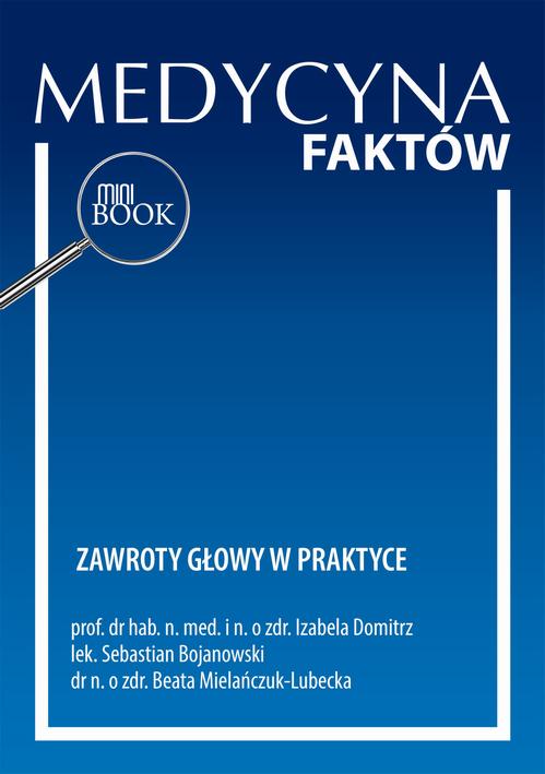 Tytuł: Zawroty głowy w praktyce
Autor: Izabela Domitrz, Sebastian Bojanowski, Beata Mielańczuk-Lubecka
Wydawnictwo: Medical Education
Formaty: PDF