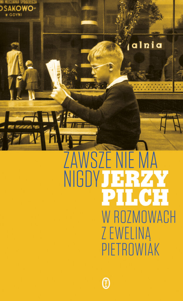Tytuł: Zawsze nie ma nigdy
Autor: Jerzy Pilch, Ewelina Pietrowiak
Wydawnictwo: Wydawnictwo Literackie
Formaty: EPUB, MOBI