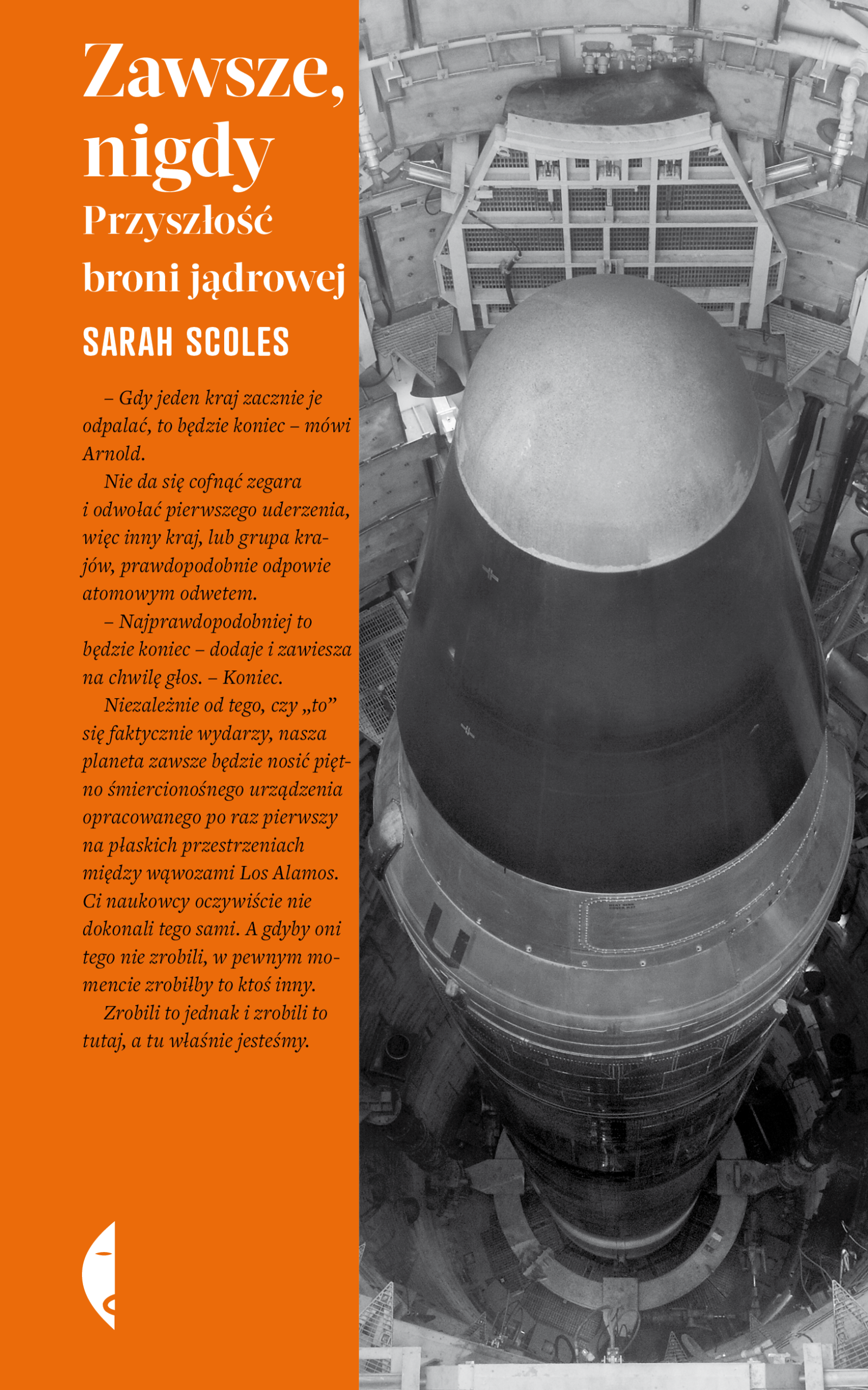 Tytuł: Zawsze, nigdy. Przyszłość broni jądrowej
Autor: Sarah Scoles
Wydawnictwo: Wydawnictwo Czarne
Formaty: EPUB, MOBI