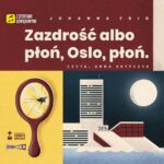 Zazdrość albo płoń, Oslo, płoń — okładka audiobooka