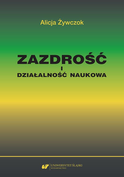 Tytuł: Zazdrość i działalność naukowa. Studium z zakresu naukoznawstwa pedagogicznego
Autor: Alicja Żywczok
Wydawnictwo: Wydawnictwo Uniwersytetu Śląskiego
Formaty: PDF