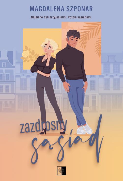 Tytuł: Zazdrosny sąsiad
Autor: Magdalena Szponar
Wydawnictwo: NieZwykłe
Formaty: EPUB, MOBI