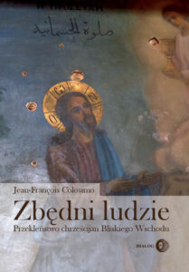 Tytuł: Zbędni ludzie. Przekleństwo chrześcijan Bliskiego Wschodu
Autor: Jean-François Colosimo
Wydawnictwo: Wydawnictwo Akademickie Dialog
Formaty: EPUB, MOBI
