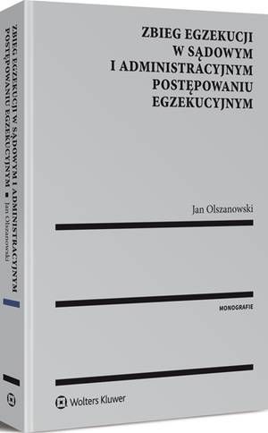 Tytuł: Zbieg egzekucji w sądowym i administracyjnym postępowaniu egzekucyjnym
Autor: Jan Olszanowski
Wydawnictwo: Wolters Kluwer
Formaty: PDF