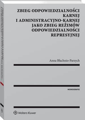 Tytuł: Zbieg odpowiedzialności karnej i administracyjno-karnej jako zbieg reżimów odpowiedzialności represyjnej
Autor: Anna Błachnio-Parzych
Wydawnictwo: Wolters Kluwer
Formaty: PDF