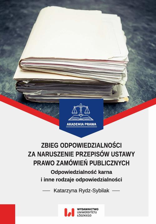 Tytuł: Zbieg odpowiedzialności za naruszenie przepisów ustawy Prawo zamówień publicznych
Autor: Katarzyna Rydz-Sybilak
Wydawnictwo: Wydawnictwo Uniwersytetu Łódzkiego
Formaty: PDF