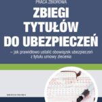 Zbiegi tytułów do ubezpieczeń. Jak prawidłowo ustalić obowiązek ubezpieczeń z tytułu umowy zlecenia — okładka e-booka
