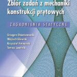 Tytuł: Zbiór zadań z mechaniki konstrukcji prętowych. Zagadnienia statyczne
Autor: Grzegorz Dzierżanowski, Wojciech Gilewski, Krzysztof Hetmański, Tomasz Lewiński
Wydawnictwo: Oficyna Wydawnicza Politechniki Warszawskiej
Formaty: PDF