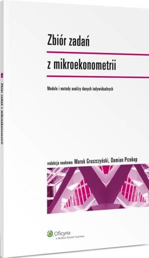 Tytuł: Zbiór zadań z mikroekonometrii
Autor: Marek Gruszczyński, Damian Przekop
Wydawnictwo: Wolters Kluwer
Formaty: PDF