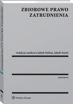 Tytuł: Zbiorowe prawo zatrudnienia
Autor: Monika Latos-Miłkowska, Alina Wypych-Żywicka, Ludwik Florek, Walerian Sanetra, Michał Skąpski, Tomasz Duraj, Piotr Grzebyk, Jakub Stelina, Bogusław Cudowski, Wioletta Witoszko, Marcin Zieleniecki, Paweł Nowik, Iwona Sierocka, Michał Szypniewski, Jakub Szmit, Michał Brodecki, Krzysztof Hus, Katarzyna Sakowska, Justyna Świątek-Rudoman, Dagmara Skupień
Wydawnictwo: Wolters Kluwer
Formaty: PDF
