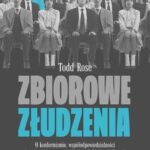 Tytuł: Zbiorowe złudzenia.
Autor: Todd Rose
Wydawnictwo: Wydawnictwo Naukowe PWN
Formaty: EPUB, MOBI
