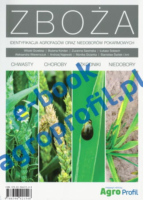 Tytuł: Zboża - chwasty, choroby, szkodniki, niedobory
Autor: Witold Grzebisz, Bożena Kardan, Zuzanna Sawinska, Łukasz Sobiech, Aleksandra Wieremczuk, Andrzej Najewski, Monika Grzanka, Stanisław Świtek, Daria Antkowiak, Jagoda Strzelińska, Agnieszka Zawieja
Wydawnictwo: Agro Wydawnictwo
Formaty: PDF