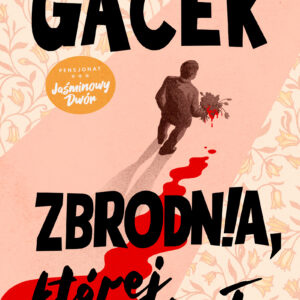 Tytuł: Zbrodnia, której nie było
Autor: Katarzyna Gacek
Wydawnictwo: Wydawnictwo Agora
Formaty: EPUB, MOBI