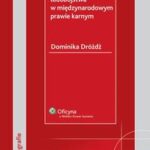 Tytuł: Zbrodnia ludobójstwa w międzynarodowym prawie karnym
Autor: Dominika Dróżdż
Wydawnictwo: Wolters Kluwer
Formaty: PDF