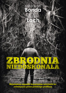 Tytuł: Zbrodnia niedoskonała
Autor: Katarzyna Bonda, Bogdan Lach
Wydawnictwo: Muza
Formaty: EPUB, MOBI