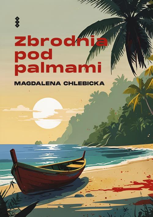 Tytuł: Zbrodnia pod palmami
Autor: Magdalena Chlebicka
Wydawnictwo: Warszawska Firma Wydawnicza
Formaty: EPUB